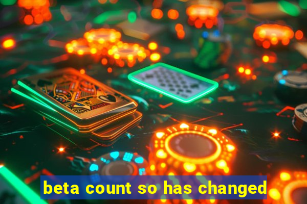 beta count so has changed